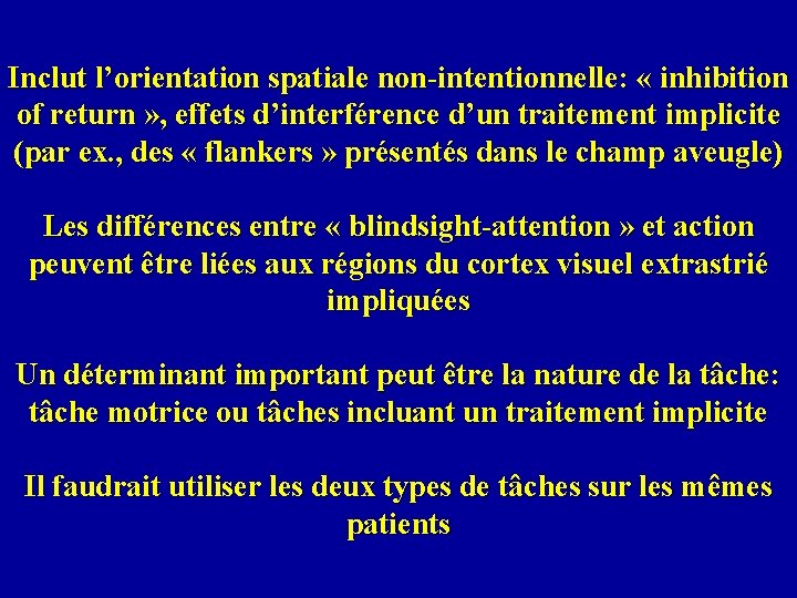 Inclut l’orientation spatiale non-intentionnelle: « inhibition of return » , effets d’interférence d’un traitement