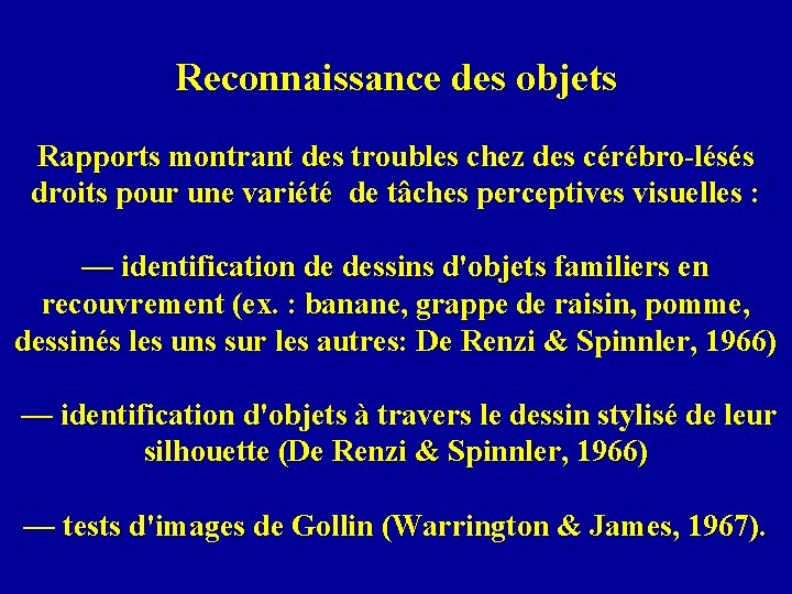 Reconnaissance des objets Rapports montrant des troubles chez des cérébro-lésés droits pour une variété