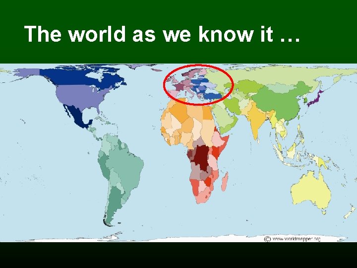 The world as we know it … 