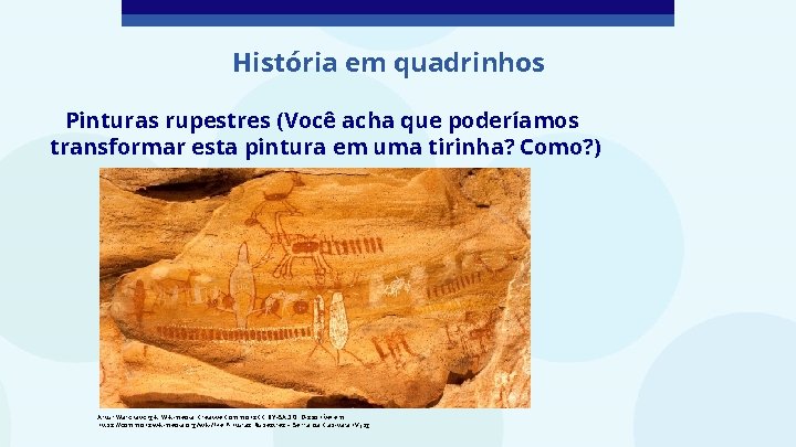 História em quadrinhos Pinturas rupestres (Você acha que poderíamos transformar esta pintura em uma