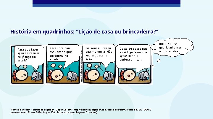 História em quadrinhos: “Lição de casa ou brincadeira? ” Para que fazer lição de
