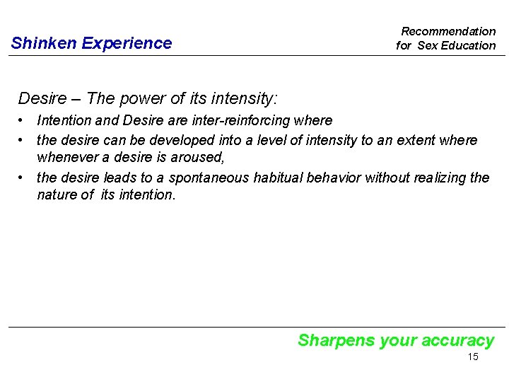Shinken Experience Recommendation for Sex Education Desire – The power of its intensity: •