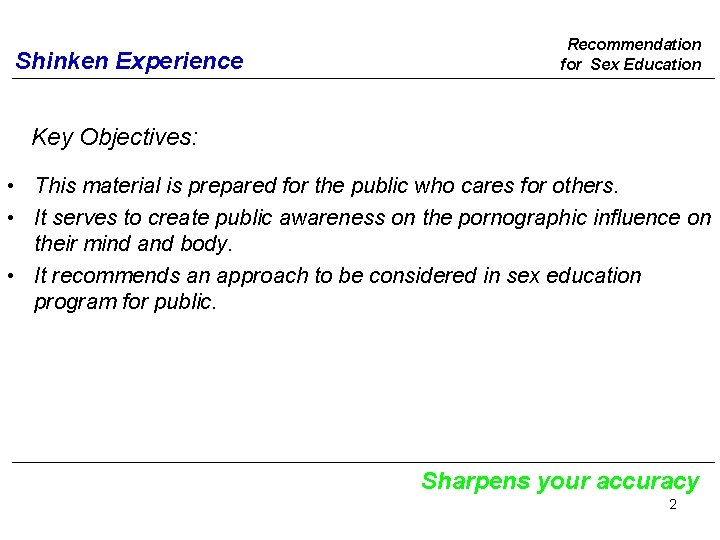 Shinken Experience Recommendation for Sex Education Key Objectives: • This material is prepared for