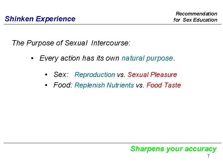 Shinken Experience Recommendation for Sex Education The Purpose of Sexual Intercourse: • Every action