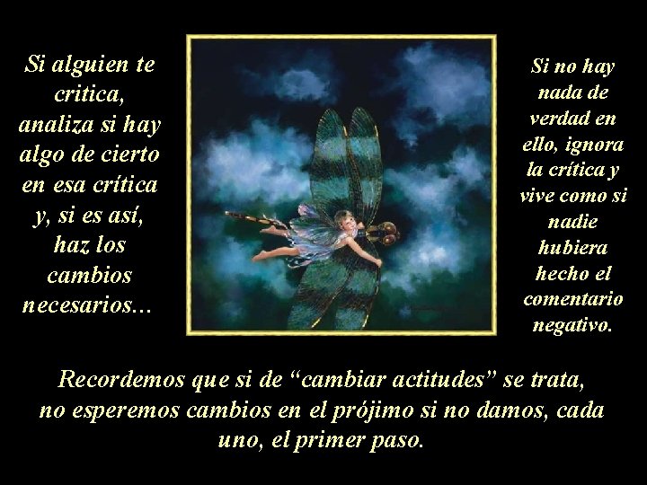 Si alguien te critica, analiza si hay algo de cierto en esa crítica y, Si alguien te critica, analiza si hay algo de cierto en esa crítica y,