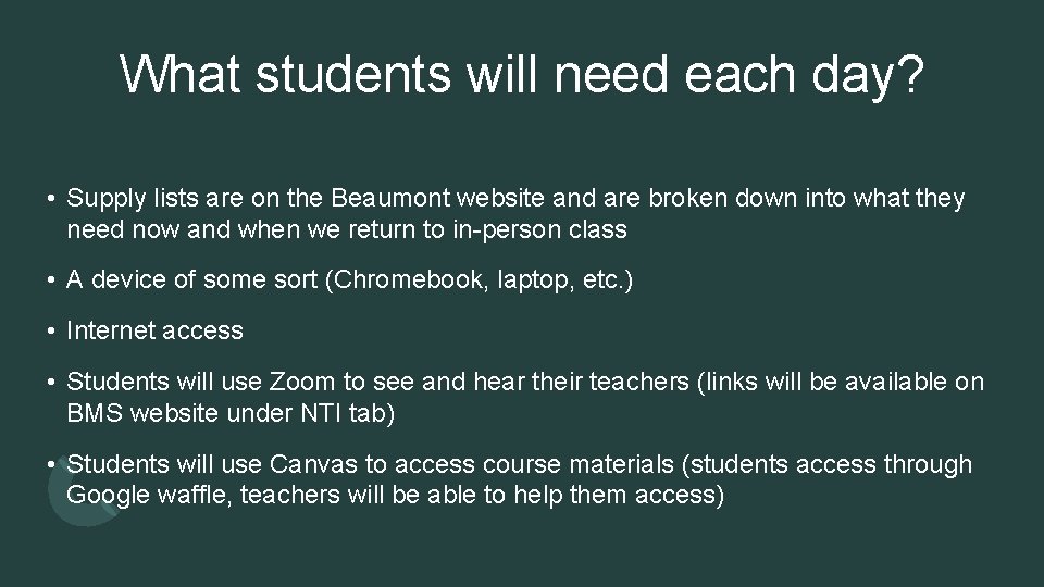 What students will need each day? • Supply lists are on the Beaumont website