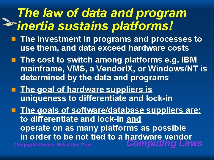 The law of data and program inertia sustains platforms! The investment in programs and