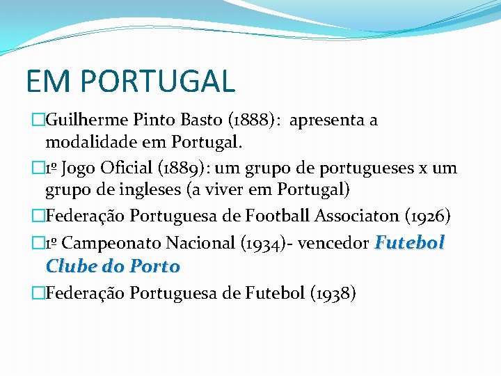 EM PORTUGAL �Guilherme Pinto Basto (1888): apresenta a modalidade em Portugal. � 1º Jogo