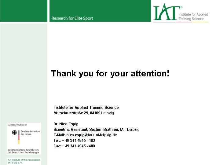 Thank you for your attention! Institute for Applied Training Science Marschnerstraße 29, 04109 Leipzig