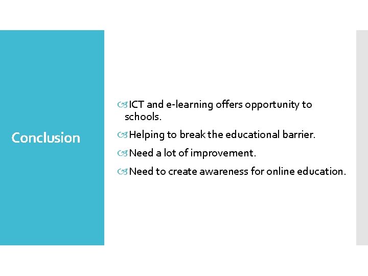  ICT and e-learning offers opportunity to schools. Conclusion Helping to break the educational