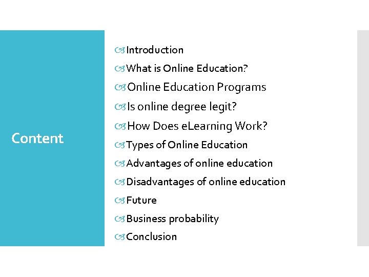  Introduction What is Online Education? Online Education Programs Is online degree legit? Content