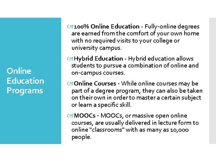  100% Online Education - Fully-online degrees are earned from the comfort of your