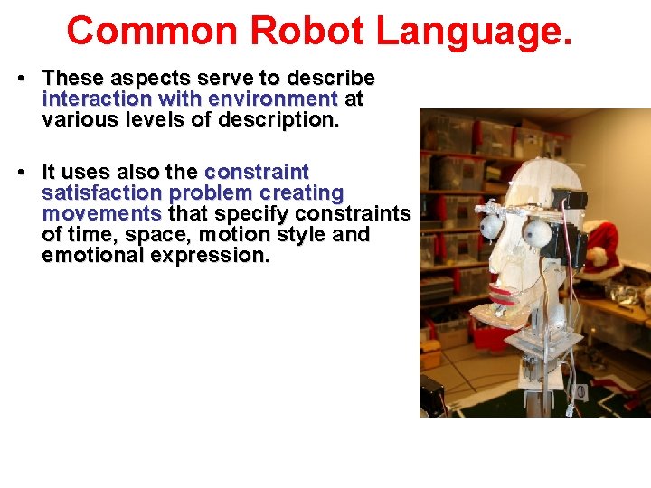 Common Robot Language. • These aspects serve to describe interaction with environment at various