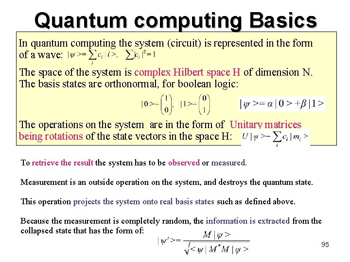 Quantum computing Basics In quantum computing the system (circuit) is represented in the form