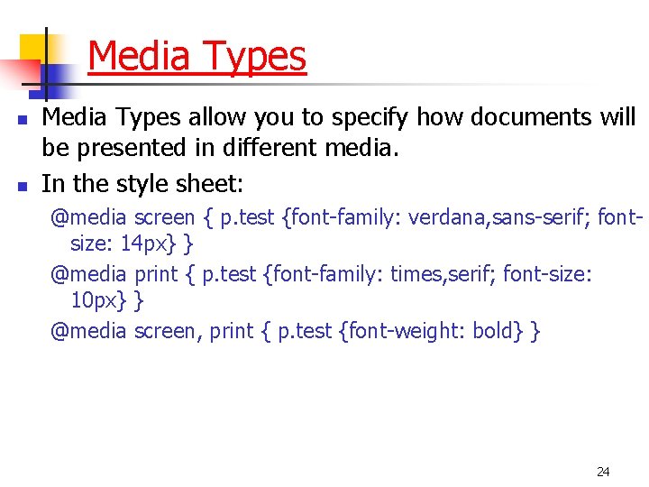Media Types n n Media Types allow you to specify how documents will be