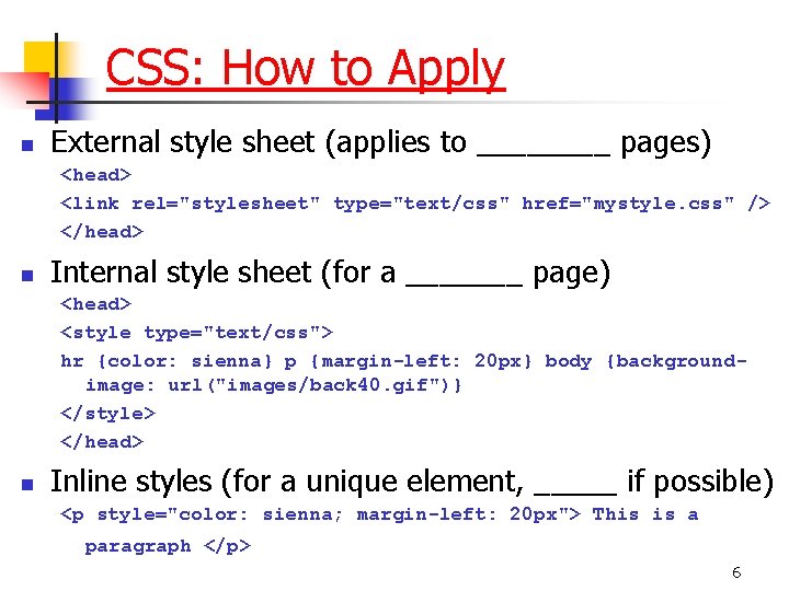 CSS: How to Apply n External style sheet (applies to ____ pages) <head> <link