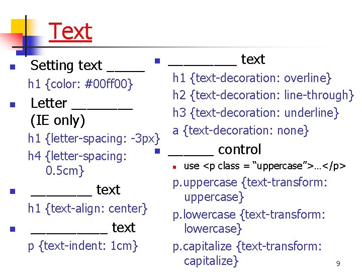 Text n Setting text _____ h 1 {color: #00 ff 00} n n n