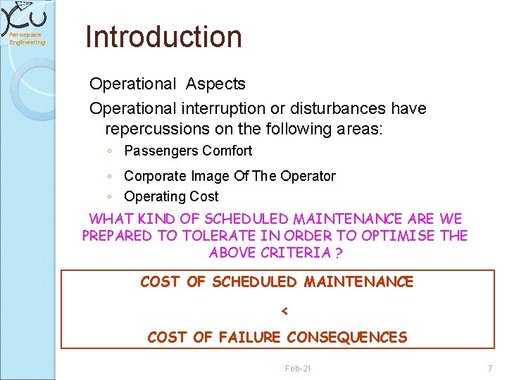 Aerospace Engineering Introduction Operational Aspects Operational interruption or disturbances have repercussions on the following