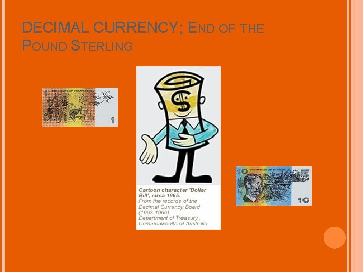DECIMAL CURRENCY; END OF THE POUND STERLING 