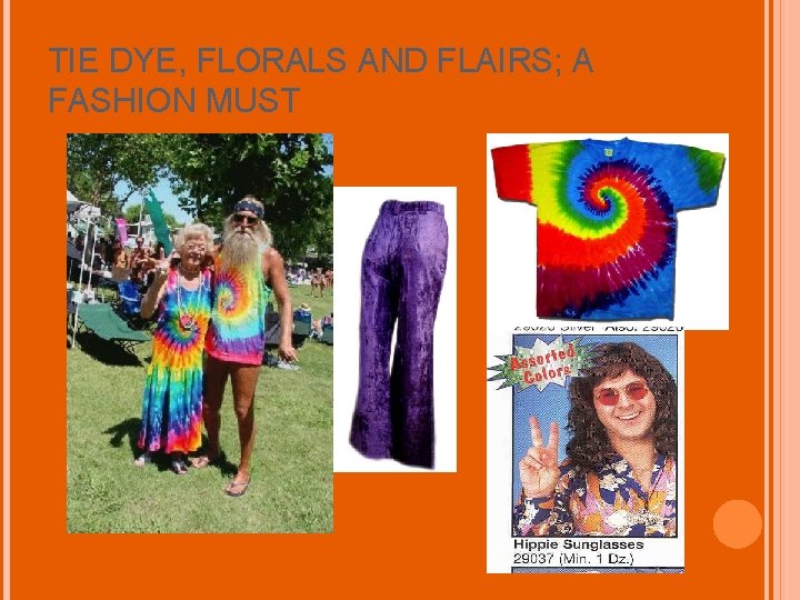 TIE DYE, FLORALS AND FLAIRS; A FASHION MUST 