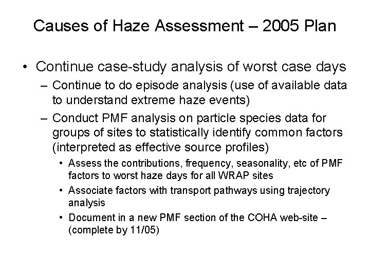 Causes of Haze Assessment – 2005 Plan • Continue case-study analysis of worst case