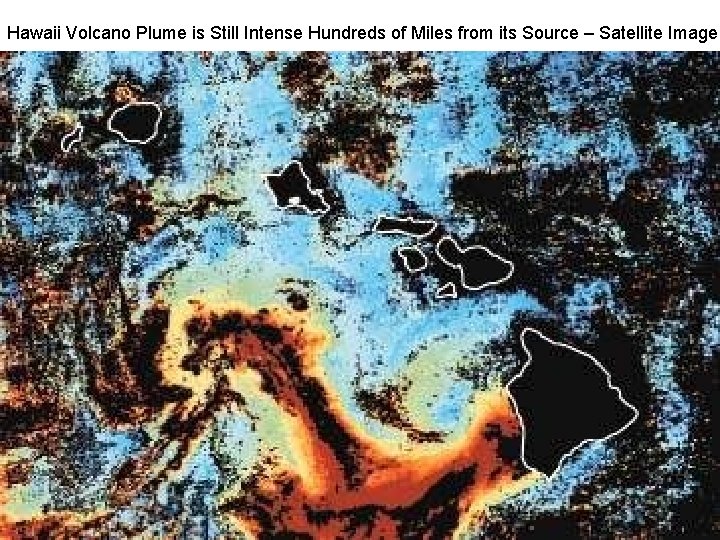 Hawaii Volcano Plume is Still Intense Hundreds of Miles from its Source – Satellite