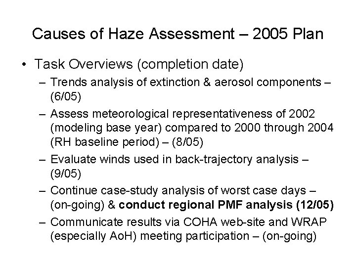 Causes of Haze Assessment – 2005 Plan • Task Overviews (completion date) – Trends