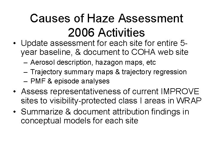 Causes of Haze Assessment 2006 Activities • Update assessment for each site for entire
