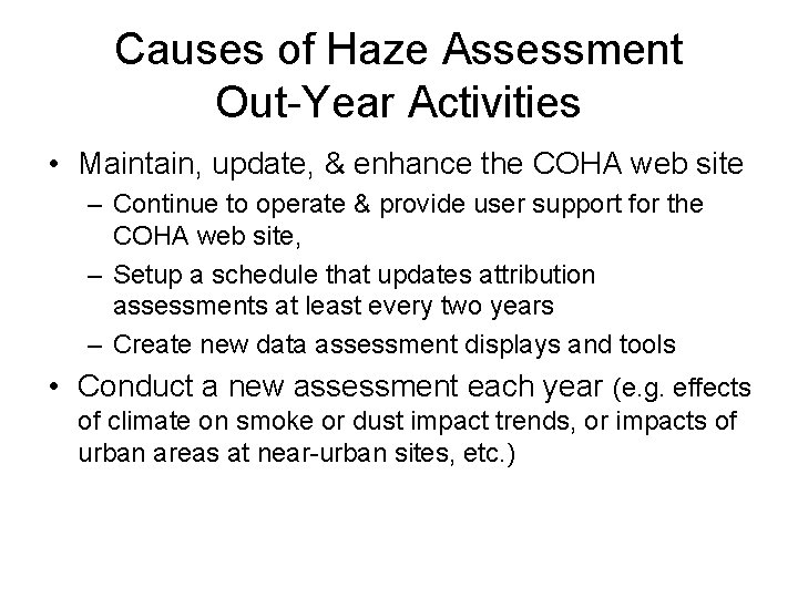 Causes of Haze Assessment Out-Year Activities • Maintain, update, & enhance the COHA web