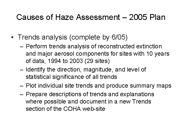 Causes of Haze Assessment – 2005 Plan • Trends analysis (complete by 6/05) –