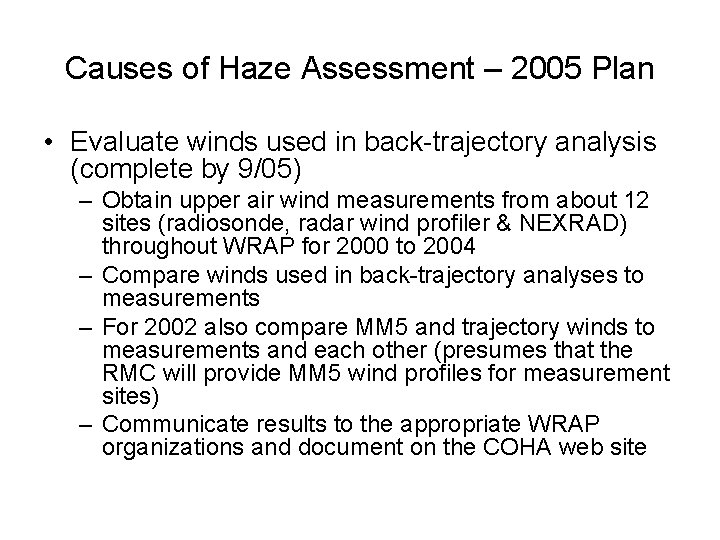 Causes of Haze Assessment – 2005 Plan • Evaluate winds used in back-trajectory analysis