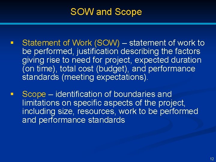 SOW and Scope § Statement of Work (SOW) – statement of work to be