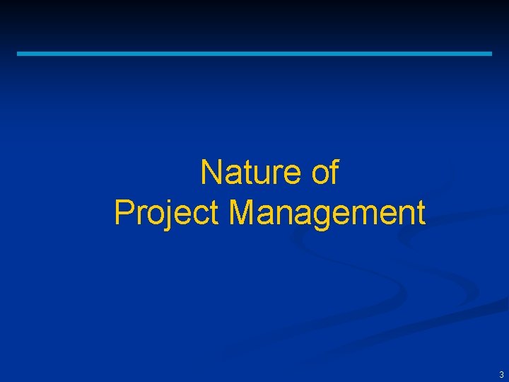 Nature of Project Management 3 