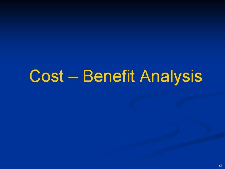 Cost – Benefit Analysis 41 
