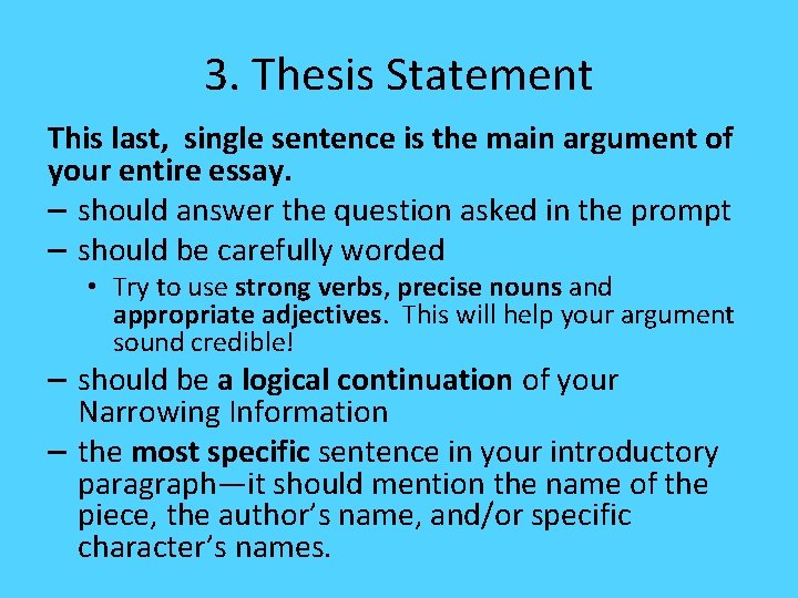 3. Thesis Statement This last, single sentence is the main argument of your entire