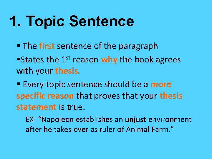 1. Topic Sentence § The first sentence of the paragraph §States the 1 st