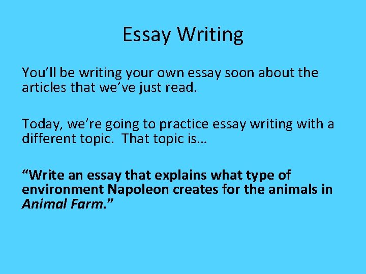 Essay Writing You’ll be writing your own essay soon about the articles that we’ve