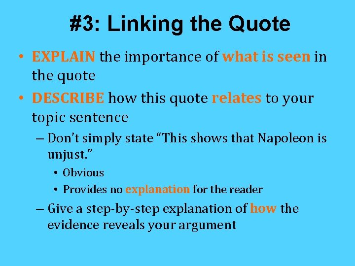 #3: Linking the Quote • EXPLAIN the importance of what is seen in the