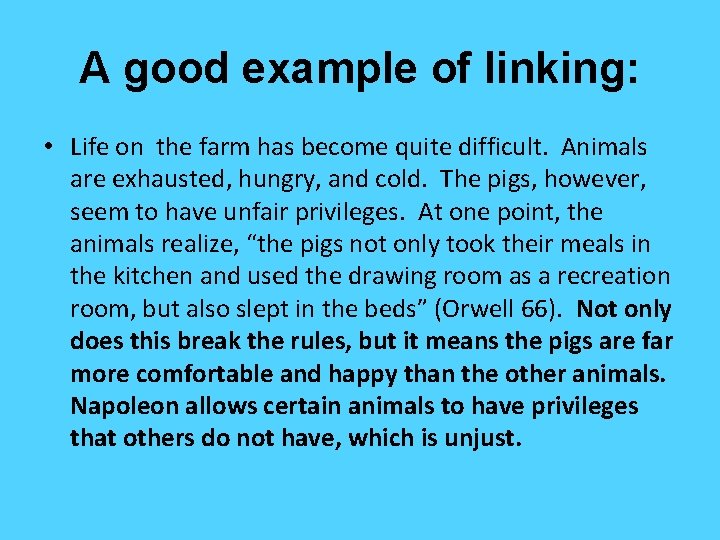 A good example of linking: • Life on the farm has become quite difficult.