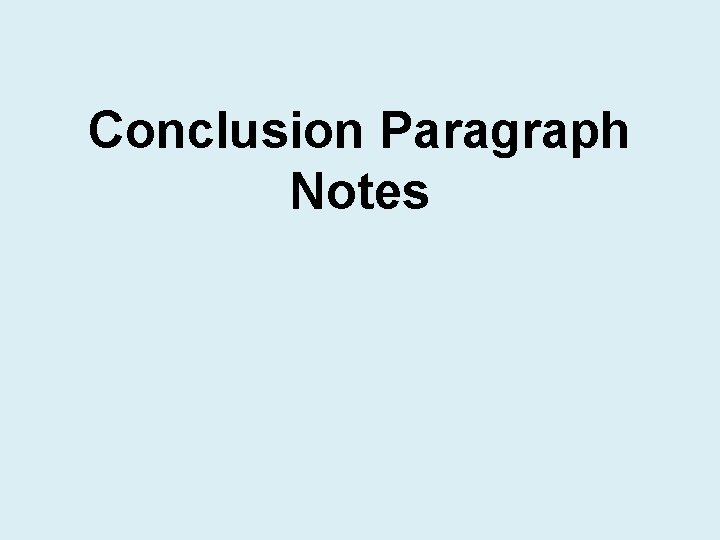 Conclusion Paragraph Notes 