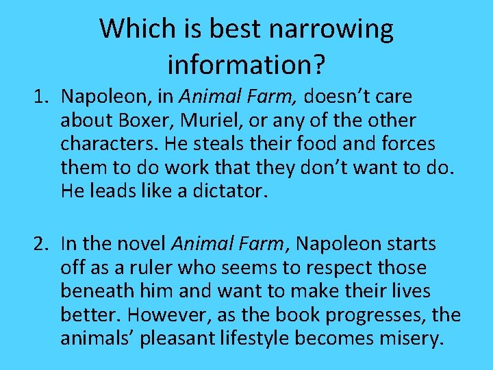 Which is best narrowing information? 1. Napoleon, in Animal Farm, doesn’t care about Boxer,