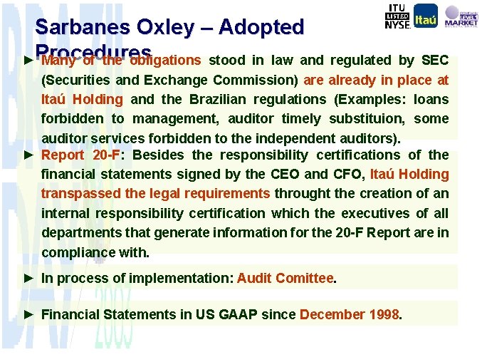 Sarbanes Oxley – Adopted ►Procedures Many of the obligations stood in law and regulated