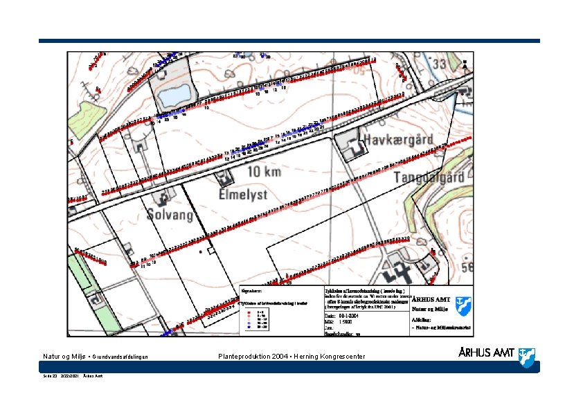 Natur og Miljø • Grundvandsafdelingen Side 23 · 2/22/2021 · Århus Amt Planteproduktion 2004