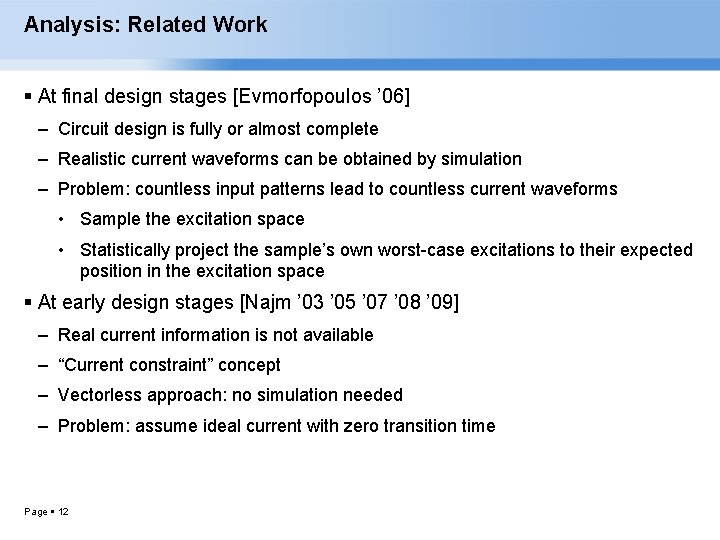 Analysis: Related Work At final design stages [Evmorfopoulos ’ 06] – Circuit design is