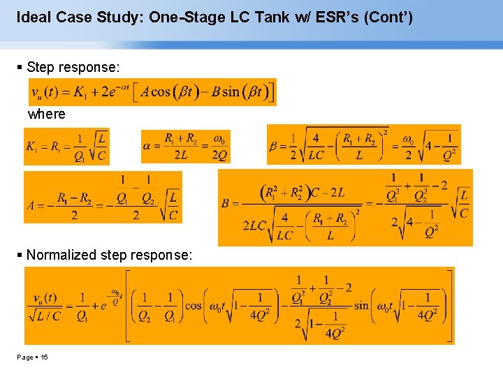 Ideal Case Study: One-Stage LC Tank w/ ESR’s (Cont’) Step response: where Normalized step