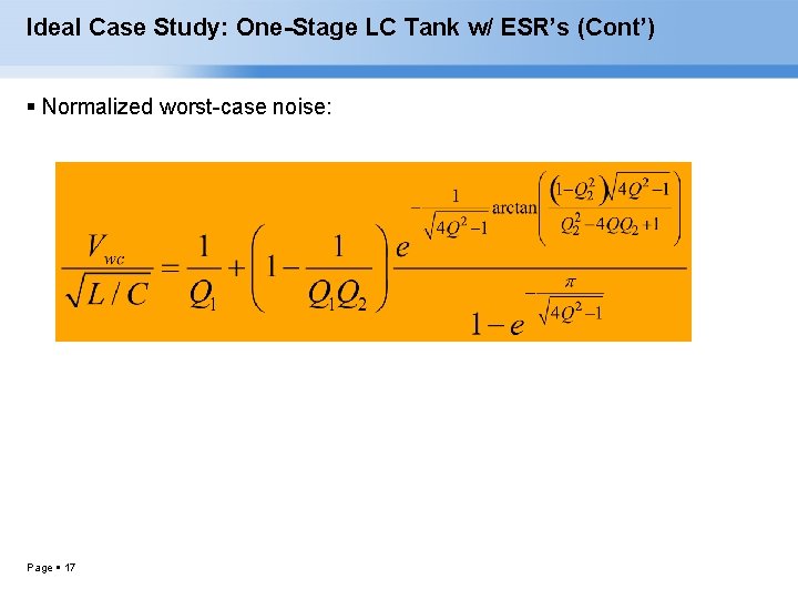 Ideal Case Study: One-Stage LC Tank w/ ESR’s (Cont’) Normalized worst-case noise: Page 17