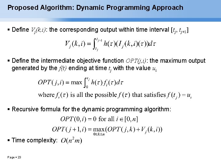 Proposed Algorithm: Dynamic Programming Approach Define Vj(k, i): the corresponding output within time interval