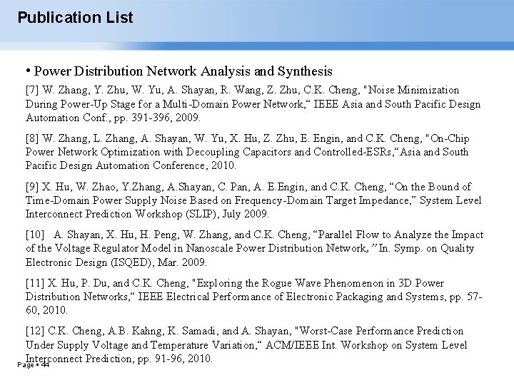 Publication List • Power Distribution Network Analysis and Synthesis [7] W. Zhang, Y. Zhu,