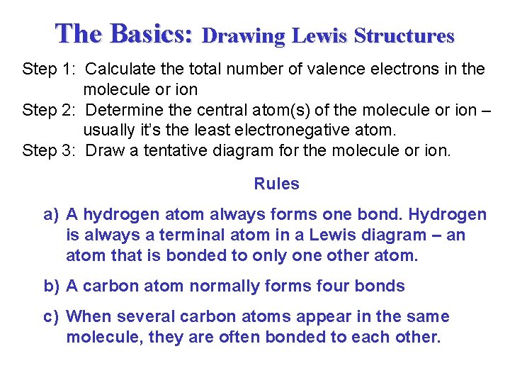 The Basics: Drawing Lewis Structures Step 1: Calculate the total number of valence electrons