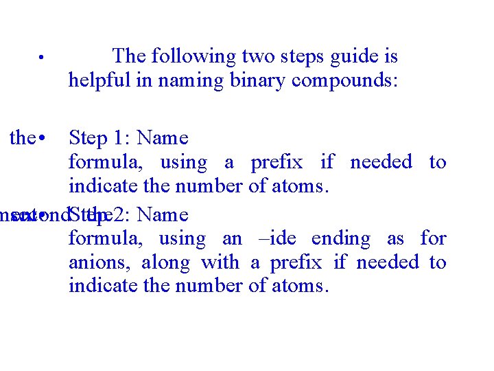 • the • The following two steps guide is helpful in naming binary